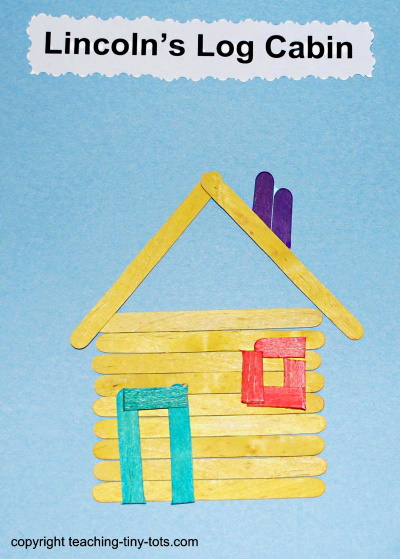 Make a cabin to represent Lincoln's Log Cabin out of popsicle sticks.